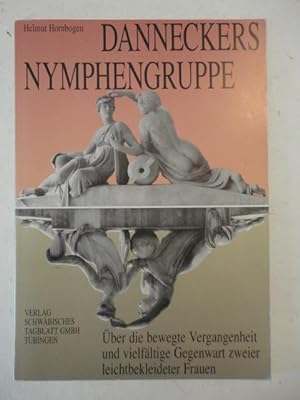 Danneckers Nymphengruppe, über die bewegte Vergangenheit und vielfältige Gegenwart zweier leichtb...