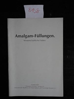 Bild des Verkufers fr Amalgam - Fllungen. Wissenschaftliche Fakten zum Verkauf von Galerie fr gegenstndliche Kunst