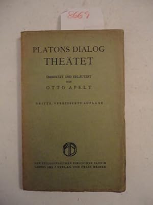 Platons Dialog Theätet, übersetzt und erläutert von Otto Apelt