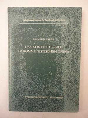 Seller image for Das Konfuzius-Bild im kommunistischen China. Die Neubewertung von Konfuzius in der chinesisch-marxistischen Geschichtsschreibung. for sale by Galerie fr gegenstndliche Kunst