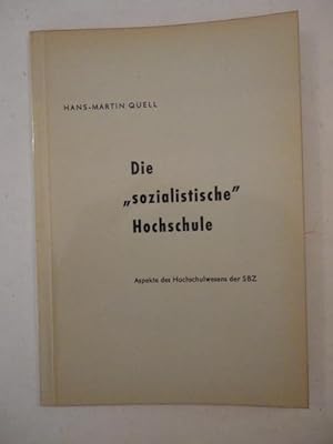 Die "sozialistische" Hochschule. Aspekte des Hochschulwesens der SBZ