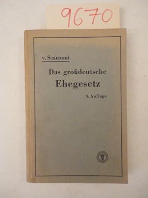 Bild des Verkufers fr Das grodeutsche Ehegesetz vom 6. Juli 1943, Kommentar von Dr.jur. Gustav von Scanzoni, Rechtsanwalt in Mnchen zum Verkauf von Galerie fr gegenstndliche Kunst