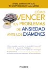 Seller image for Cmo vencer tus problemas de ansiedad ante los exmenes for sale by Agapea Libros