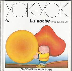 Yok-Yok 4. La Noche Y Tres Cuentos Mas (The Night and Three More Stories)