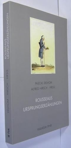 Rousseaus Ursprungserzählungen.