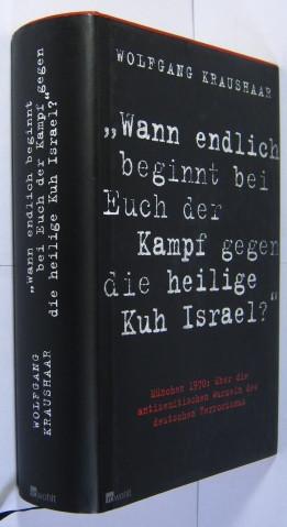 Bild des Verkufers fr Wann endlich beginnt bei Euch der Kampf gegen die heilige Kuh Israel? Mnchen 1970: ber die antisemitischen Wurzeln des deutschen Terrorismus. zum Verkauf von Rotes Antiquariat