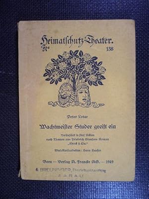 Wachtmeister Studer greift ein. Volksstück in fünf Akten nach Themen aus Friedrich Glausers Roman...