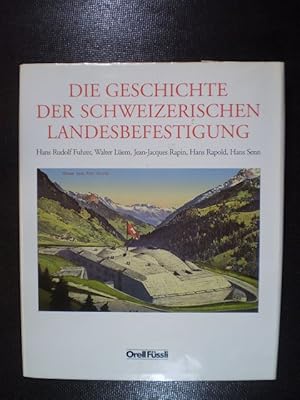 Bild des Verkufers fr Die Geschichte der Schweizerischen Landesbefestigung zum Verkauf von Buchfink Das fahrende Antiquariat