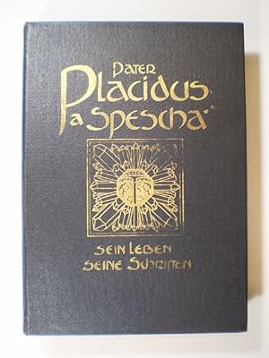 Pater Placidus A. Spescha. Sein Leben und seine Schriften. Unter der Aufsicht der Naturforschende...