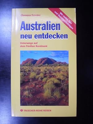 Australien neu entdecken. Unterwegs auf dem Fünften Kontinent