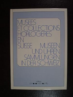 Musées et collections horlogères en Suisse / Museen und Uhrensammlungen in der Schweiz