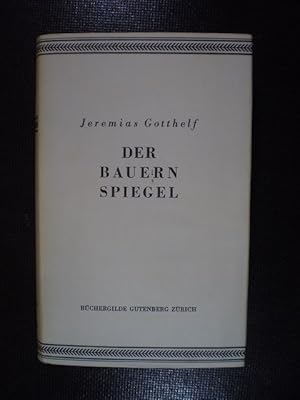 Bild des Verkufers fr Der Bauernspiegel oder Lebensgeschichte des Jeremias Gotthelf. Von ihm selbst beschrieben zum Verkauf von Buchfink Das fahrende Antiquariat