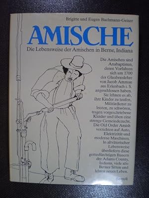 Amische. Die Lebensweise der Amischen in Berne, Indiana. Eine Monographie