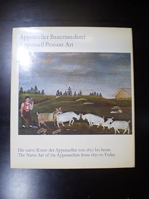 Immagine del venditore per Appenzeller Bauernmalerei. Appenzell Peasant Art. Die naive Kunst der Appenzeller von 1850 bis heute. The Naive Art of the Appenzellers from 1850 to Today venduto da Buchfink Das fahrende Antiquariat