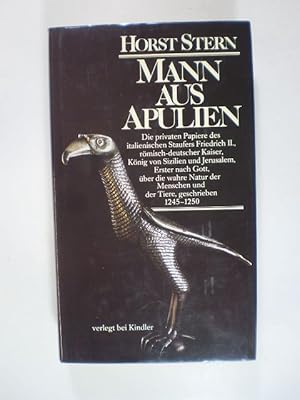 Mann aus Apulien. Die privaten Papiere des italienischen Staufers Friedrich ll., römisch-deutsche...