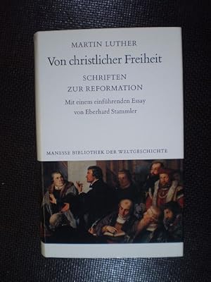 Von christlicher Freiheit. Schriften zu Reformation