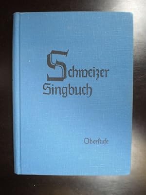 Schweizer Singbuch Oberstufe, Liedersammlung für das 7. bis 10. Schuljahr