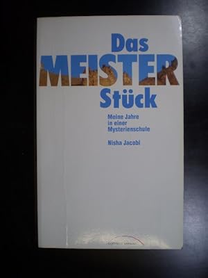 Seller image for Das Meisterstck. Meine Jahre in einer Mysterienschule for sale by Buchfink Das fahrende Antiquariat