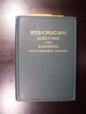 Rosicrucian Questions and Answers with complete History of the Rosicrucian Order