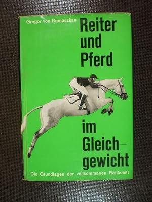 Reiter und Pferd im Gleichgewicht als Grundlage der vollkommenen Reitkunst