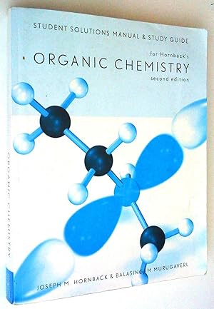 Image du vendeur pour Organic Chemistry, second edition; with Student Solutions Manual & Study Guide for Hornback's Organic Chemistry, second Edition (2 volumes) mis en vente par Claudine Bouvier