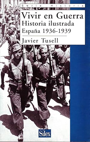 VIVIR EN GUERRA. HISTORIA ILUSTRADA. ESPAÑA 1936-1939.