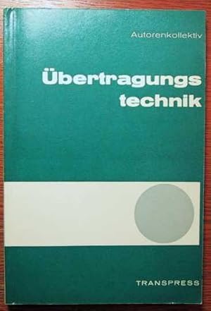 Uebertragungstechnik - Lehrbuch für die Ausbildung von Facharbeitern.