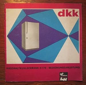 DKK - Haushaltkühlschrank H 170 - Original Bedienungsanleitung - Ausgabe 1968.