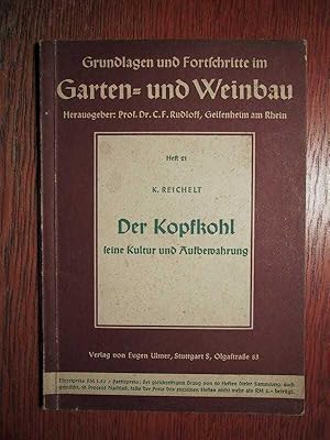 Der Kopfkohl seine Kultur und Aufbewahrung von K. Reichelt - Heft 21 - Grundlagen und Fortschritt...