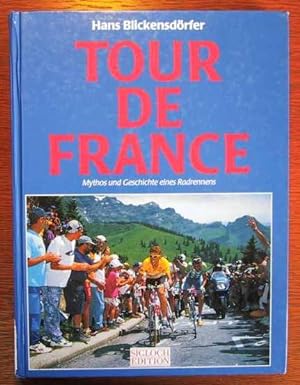 Tour de France - Mythos und Geschichte eines Radrennens.