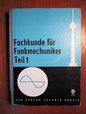 Fachkunde für Funkmechaniker - Teil I - Lehrbücher für die Berufsausbildung.