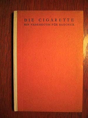 Die Cigarette - Ein Vademecum für Raucher.