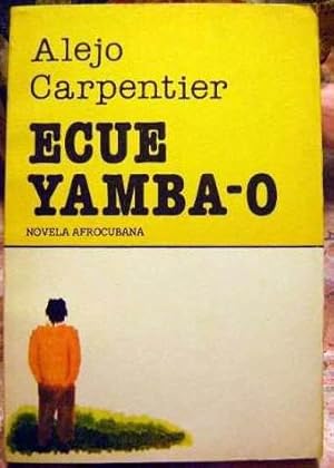 Bild des Verkufers fr Ecue Yamba - O. Novela Afrocubana zum Verkauf von DEL SUBURBIO  LIBROS- VENTA PARTICULAR