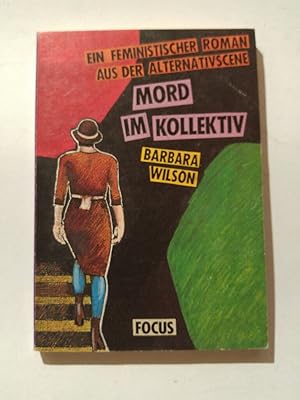 Image du vendeur pour Mord im Kollektiv. Ein feministischer Roman aus der Alternativscene mis en vente par ANTIQUARIAT Franke BRUDDENBOOKS