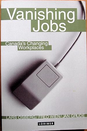 Bild des Verkufers fr Vanishing Jobs. Canada's Changing Workplaces zum Verkauf von Ken Jackson