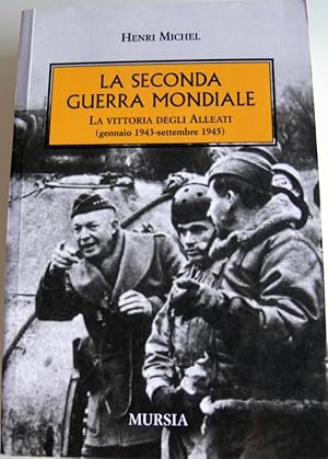 LA SECONDA GUERRA MONDIALE. LA VITTORIA DEGLI ALLEATI (GENNAIO 1943 - SETTEMBRE 1945)