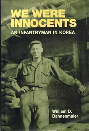 Seller image for WE WERE INNOCENTS : AN INFANTRYMAN IN KOREA for sale by Paul Meekins Military & History Books