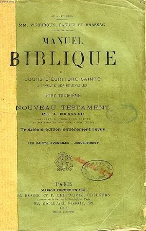 Seller image for MANUEL BIBLIQUE, OU COURS D'ECRITURE SAINTE A L'USAGE DES SEMINAIRES, TOME III, NOUVEAU TESTAMENT for sale by Le-Livre