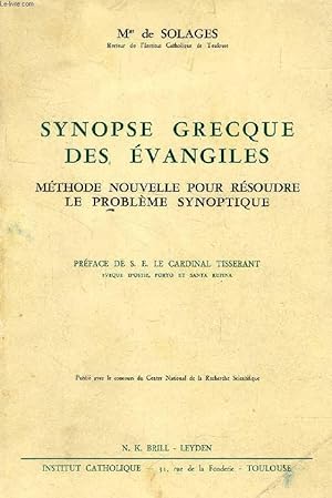 Seller image for SYNOPSE GRECQUE DES EVANGILES, METHODE NOUVELLE POUR RESOUDRE LE PROBLEME SYNOPTIQUE (EDITION FRANCAISE) for sale by Le-Livre