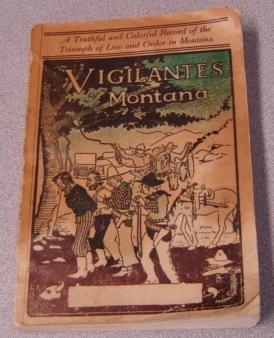 Seller image for The Vigilantes Of Montana Or Popular Justice In The Rocky Mountains for sale by Books of Paradise