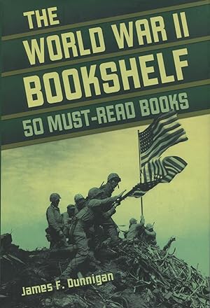 Seller image for The World War II Bookshelf: 50 Must-Read Books for sale by Kenneth A. Himber