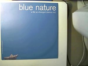 Blue Nature: A Life So Changed (Dance Mix),