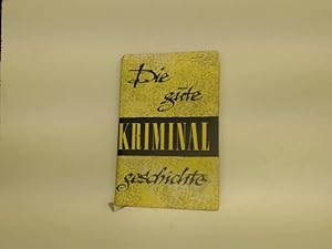 Die gute Kriminalgeschichte, Eine Sammlung,