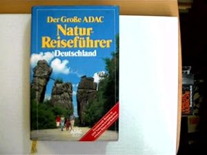 Der Große ADAC Natur-Reiseführer Deutschland;