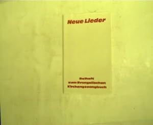 Neue Lieder - Beiheft zum Evangelischen Kirchgesangbuch,