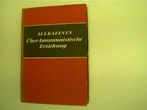 Über kommunistische Erziehung - Ausgewählte Reden und Aufsätze,