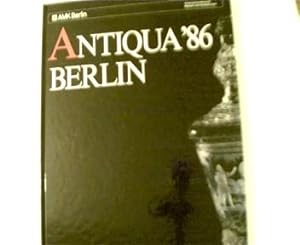Antiqua '86 Berlin, 15. Verkaufsausstellung von Kunst- und Antiquitäten Berlin, 29. November - 3....
