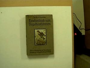 Taschenbuch zum Vogelbestimmen : Prakt. Anleitg zur Bestimmg unserer Vögel in freier Natur ; [Mit...