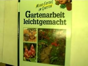 Gartenarbeit leichtgemacht, Reihe: Mehr Erfolg im Garten,