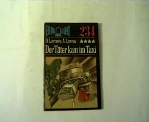 Der Täter kam im Taxi, Protokoll eines Kriminalfalls, Band 234 Reihe: Blaulicht,